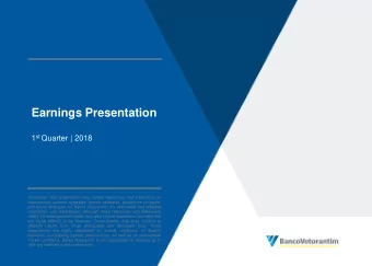 Earnings Presentation 1 st Quarter | 2018  Disclaimer: This presentation may include references and