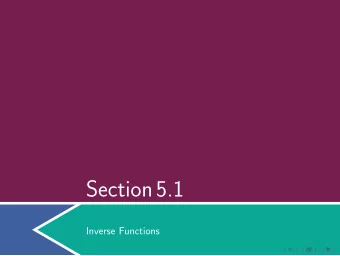Section5.1  Inverse Functions  One-To-OneFunctions  Definition A one-to-one (or 1-1 ) function has
