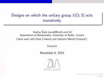 Designs on which the unitary group U (3 , 3) acts  transitively  Andrea   Svob