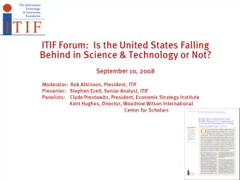 ITIF Forum:  Is the United States Falling  Behind in Science &amp; Technology or Not?  September