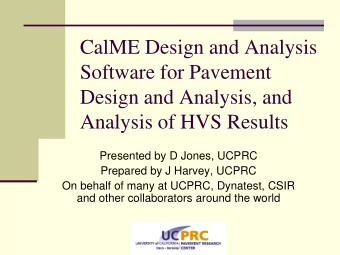 CalME Design and Analysis  Software for Pavement  Design and Analysis, and  Analysis of HVS Results