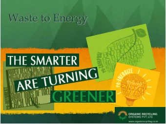 Waste to Energy  About ORS  ORS was incorporated in 2008 as a strategic initiative between  a