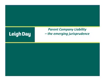 the emerging jurisprudence  Key Parent Company Cases Connelly v RTZ Corpora/on Plc [1998] AC