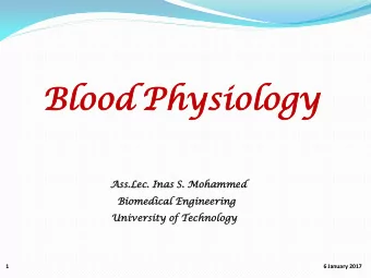 Bl  Blood  ood Phy  hysi  siology  ology  Ass.  s.Le  Lec.  . Inas S. Mohammed  med  Bi  Biomedi