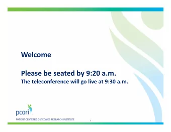 Welcome Please be seated by 9:20 a.m. The teleconference will go live at 9:30 a.m.  1  Assessment