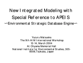 New I nt egrat ed Modeling  Modeling wit h  wit h  New I nt egrat ed  Special Ref erence t o APEI S