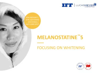 5  MELANOSTATINE  FOCUSING ON WHITENING    Mechanism of action   Antagonist effect of