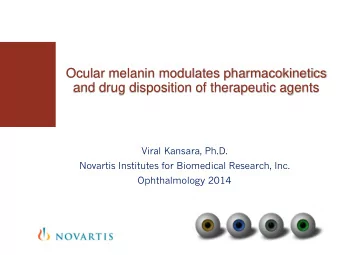 Ocular melanin modulates pharmacokinetics and drug disposition of therapeutic agents  Viral