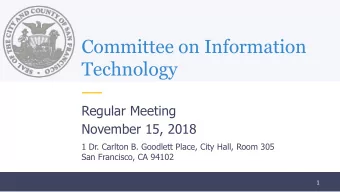 Committee on Information  Technology  Regular Meeting  November 15, 2018  1 Dr. Carlton B. Goodlett