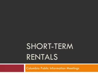 RENTALS  Columbia Public Information Meetings  Objectives  Review the Convention &amp; Visitors
