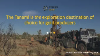 The Tanami  i is is the explo  loratio  ion destin  inatio  ion of  f  choic  ice for gold  ld