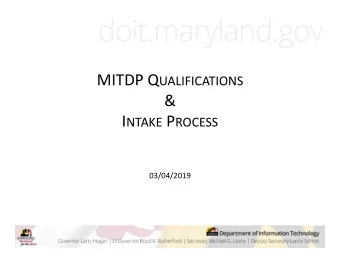 &amp; I NTAKE P ROCESS  03/04/2019  Agenda  MITDP Q UALIFICATIONS  I NTAKE P ROCESS  Q