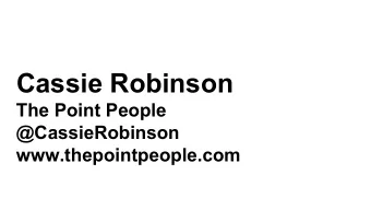 Cassie Robinson  The Point People  @CassieRobinson  www.thepointpeople.com  Some of our Systems
