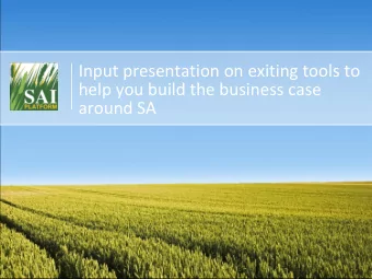 Input presentation on exiting tools to help you build the business case around SA Why Sustainable