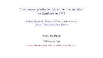 Counterexample-Guided Quantifjer Instantiation  for Synthesis in SMT  Andrew Reynolds, Morgan