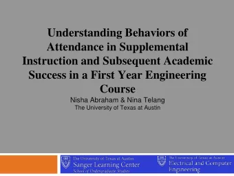 Understanding Behaviors of  Attendance in Supplemental  Instruction and Subsequent Academic