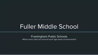 Fuller Middle School  Framingham Public Schools  Where every child can and will reach high levels