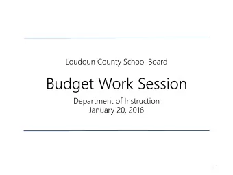 Budget Work Session  Department of Instruction  January 20, 2016  1  Organization of Information