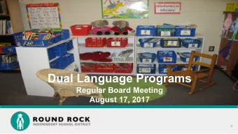 Dual Language Programs  Regular Board Meeting  August 17, 2017  1  Goals for the Dual Language