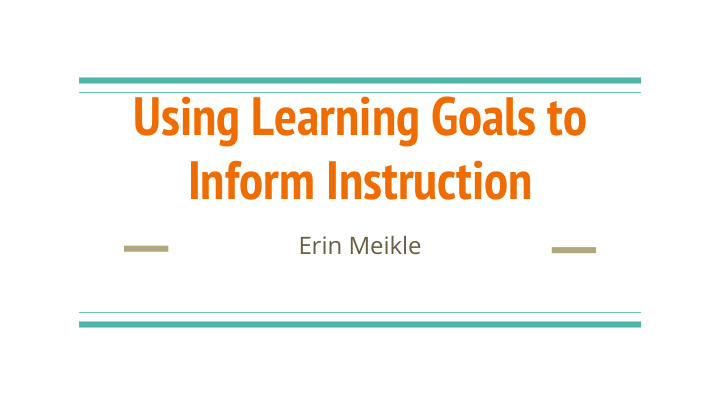 using learning goals to inform instruction