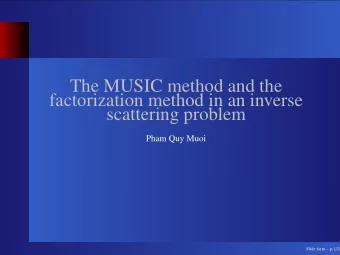 The MUSIC method and the  factorization method in an inverse  scattering problem  Pham Quy Muoi