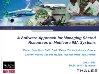 A Software Approach for Managing Shared  Resources in Multicore IMA Systems  Xavier Jean, Marc