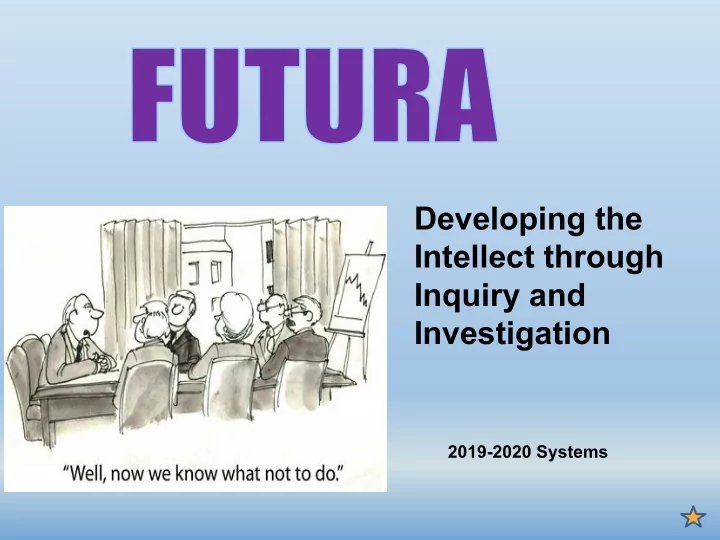 developing the intellect through inquiry and investigation
