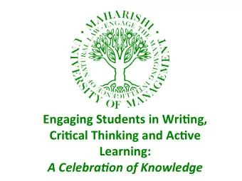 Engaging  Students  in  Wri/ng,    Cri/cal  Thinking  and  Ac/ve