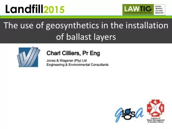 Pr  Pres  esent  entatio  ation con  ontents  tents  The ballast layer  Why install a ballast