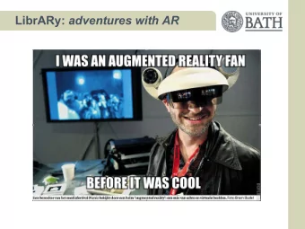 LibrARy: adventures with AR  Augmented Reality:  An app which adds  a layer to what you  see