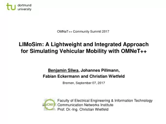 LIMoSim: A Lightweight and Integrated Approach  for Simulating Vehicular Mobility with OMNeT++