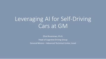 Cars at GM  Efrat Rosenman, Ph.D.  Head of Cognitive Driving Group General Motors  Advanced