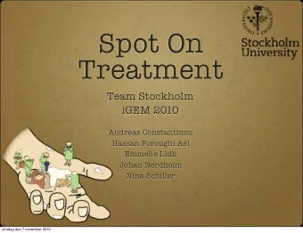 Spot On  Treatment  Team Stockholm  iGEM 2010  Andreas Constantinou  Hassan Foroughi Asl  Emmelie