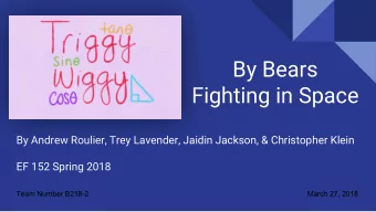By Bears  Fighting in Space  By Andrew Roulier, Trey Lavender, Jaidin Jackson, &amp; Christopher