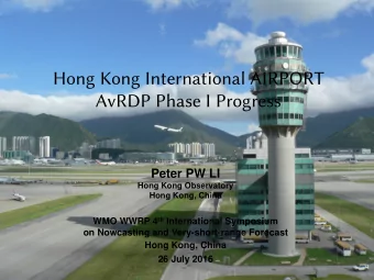 Hong Kong International AIRPORT  AvRDP Phase I Progress  Peter PW LI  Hong Kong Observatory  Hong