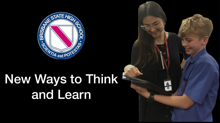 new ways to think and learn at brisbane state high school