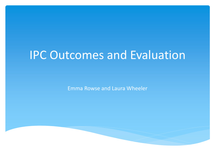 ipc outcomes and evaluation