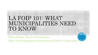Diane Aldridge, Director of Compliance  Office of the Saskatchewan Information and Privacy