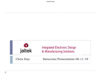 Chris Day:              Satuccino Presentation 06-11-19  Catapult Open  The Company  About Us