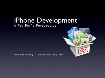 iPhone Development  A Web Devs Perspective  Ben Sandofsky - ben@sandofsky.com  Im Your