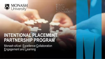 PARTNERSHIP PROGRAM  Monash eXcel: Excellence Collaboration  Engagement and Learning  DEDICATING
