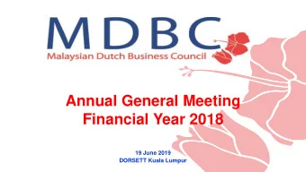 Annual General Meeting  Financial Year 2018  19 June 2019  DORSETT Kuala Lumpur  2018 Recap  1.