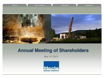 Annual Meeting of Shareholders May 15, 2013  H E C L A   M I N I N G   C O M P A N Y  Cautionary