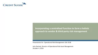Incorporating a centralized function to form a holistic  approach to vendor &amp; third party risk