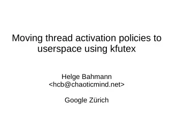Moving thread activation policies to  userspace using kfutex  Helge Bahmann