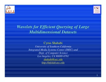 Wavelets for Efficient Querying of Large  Wavelets for Efficient Querying of Large