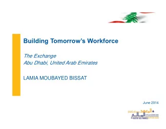Building Tomorrow  s Workforce  The Exchange  Abu Dhabi, United Arab Emirates  LAMIA MOUBAYED