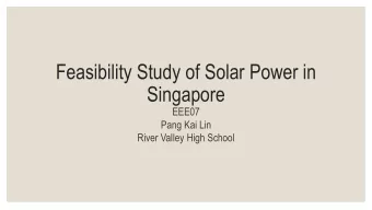 Singapore  EEE07  Pang Kai Lin  River Valley High School  Rationale  Decreasing LCOE  High and