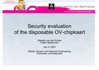 Security evaluation  of the disposable OV-chipkaart  Maurits van der Schee  Pieter Siekerman  July