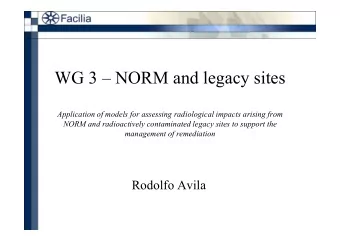 WG 3  NORM and legacy sites  Application of models for assessing radiological impacts arising